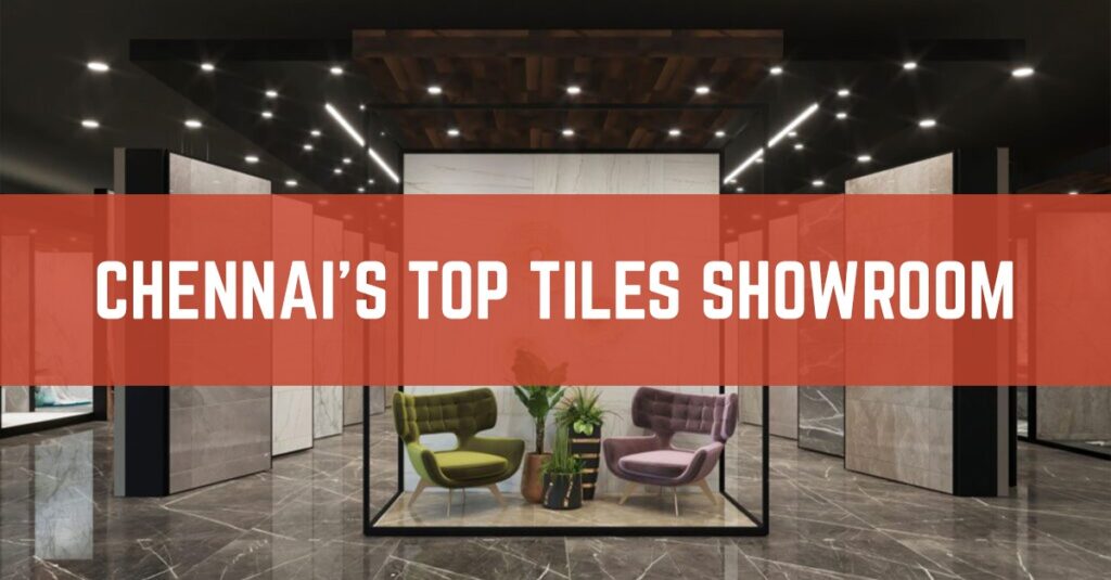 Chennai top tiles showroom
